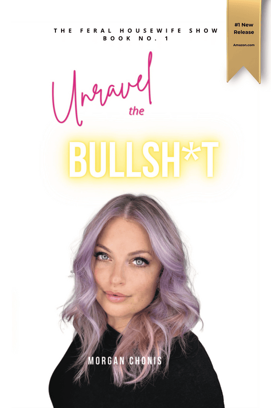 Signed Copy: Unravel the Bullsh*t